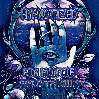 Hypnotized by Big Montie