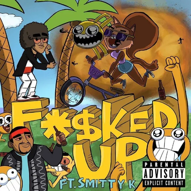 F*$ked Up (feat. Smitty K)