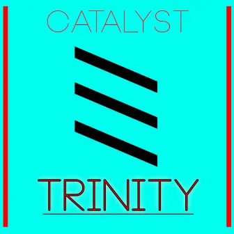 Trinity - Single by Catalyst