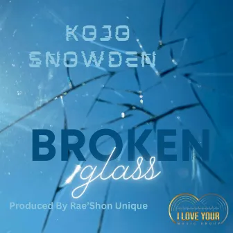 Broken Glass by Kojo Snowden