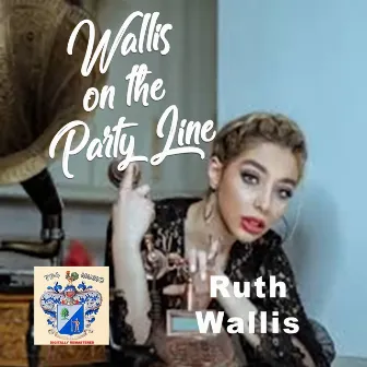 Wallis on the Party Line by Ruth Wallis