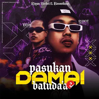 PASUKAN DAMAI BATUDAA 2 by Riyan Brebet