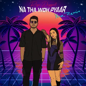 Na Tha Woh Pyaar (Remix) by Riya Duggal