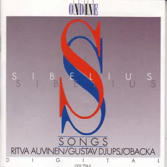 Sibelius, J.: Vocal Music by Gustav Djupsjöbacka