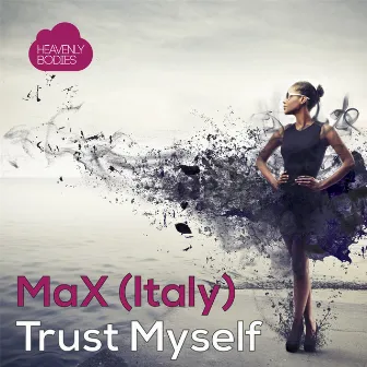 Trust Myself by MaX (italy)