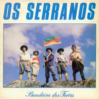 Bandeira dos Fortes by Os Serranos