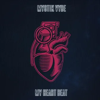 My Heart Beat by Mystik Vybe