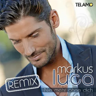 Nie mehr ohne dich (Remix) by Markus Luca