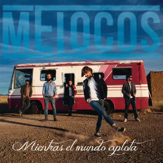 Mientras El Mundo Explota by Melocos