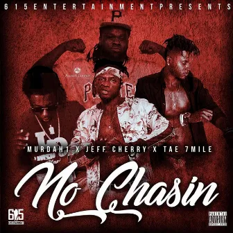 No Chasin by Murdah 1