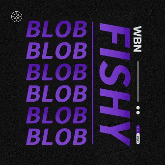 Fishy (Blob Blob) by WBN