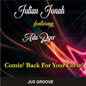 Comin' back for Your Lovin' by Julian Jonah