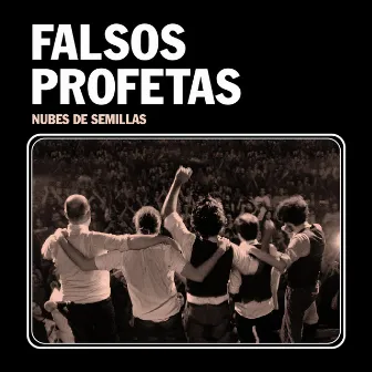 Nubes de Semillas (En Vivo) by Falsos Profetas