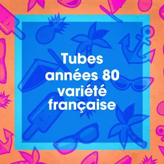 Tubes années 80 variété française by Unknown Artist