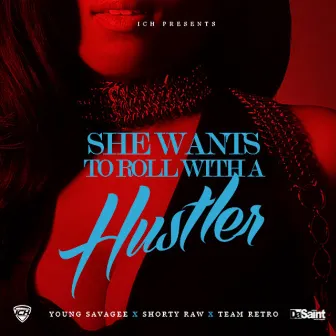 She Wants to Roll With a Hustler by Shorty Raw