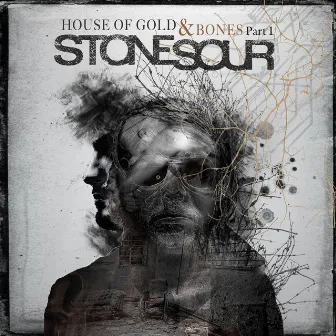 House of Gold & Bones, Part 1 by Stone Sour