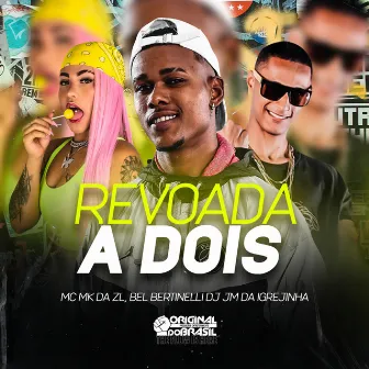 Revoada a Dois by MC MK DA ZL