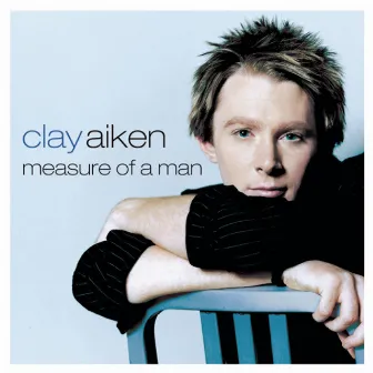 Measure Of A Man by Clay Aiken