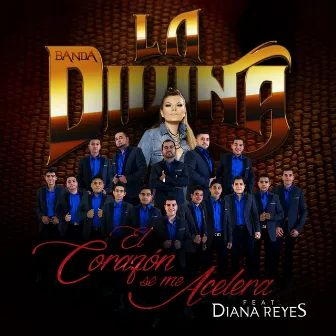 El Corazón Se Me Acelera by Banda La Divina