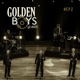 60 Anos, #Ep2 (Ao Vivo) by Golden Boys