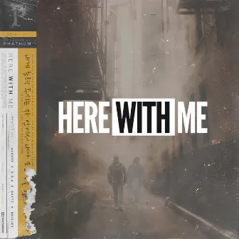 Here with Me by Phathom