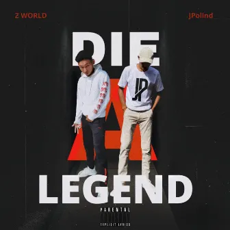 Die A Legend by JPollnd