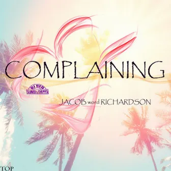 Complaining (DJ Red Slowed & Chopped) by Jacob word Richardson