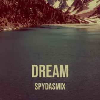 DREAM (INSTRUMENTAL) by SPYDASMIX