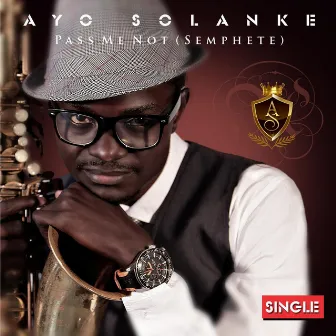 Pass Me Not (Semphete) by Ayo Solanke