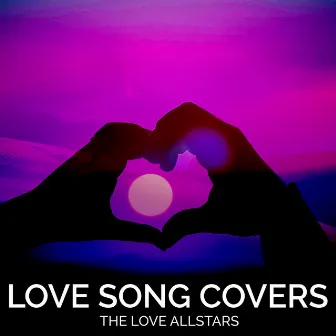 Love Song Covers by Unknown Artist