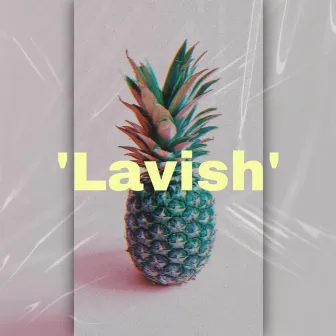 Lavish by K$TKS