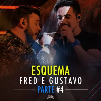 Esquema (Parte 4) (Ao Vivo) by Fred & Gustavo