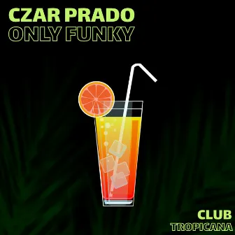 Only Funky by Czar Prado