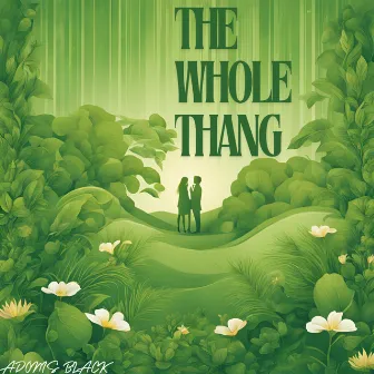 the whole thang by Adonis Black