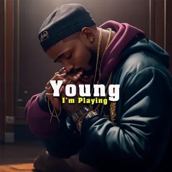 I'm Playing by Young