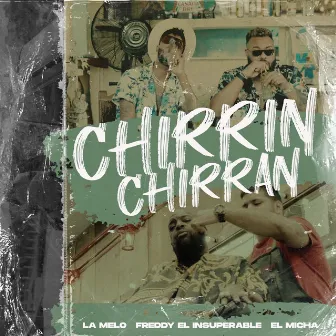 Chirrin Chirran by La Melo