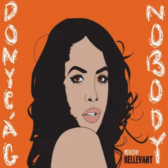 Nobody (feat. Donye'a G) by Rellevant