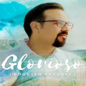 Glorioso by Rodolfo Vasquez