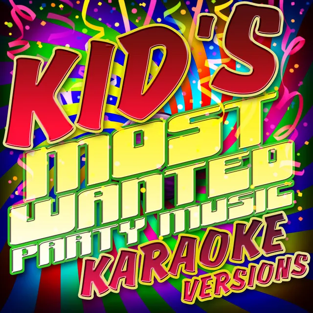 Kid's Most Wanted Party Music Karaoke Versions