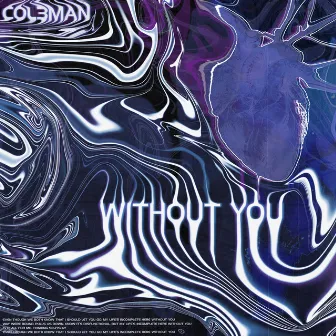 Without You by Col3man