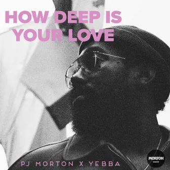 How Deep Is Your Love (feat. Yebba) [Live] by PJ Morton