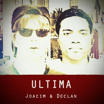 ULTIMA by Joacim and Declan