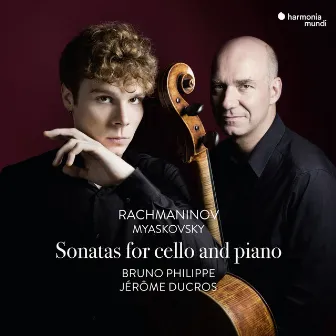 Rachmaninov & Myaskovsky: Sonatas for cello and piano by Bruno Philippe