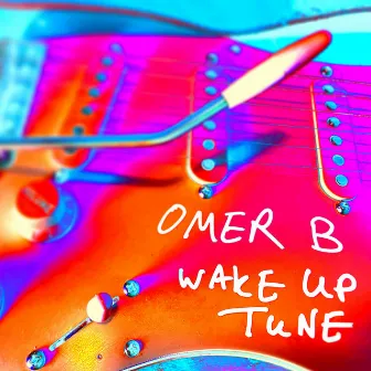 Wake Up Tune by Omer B