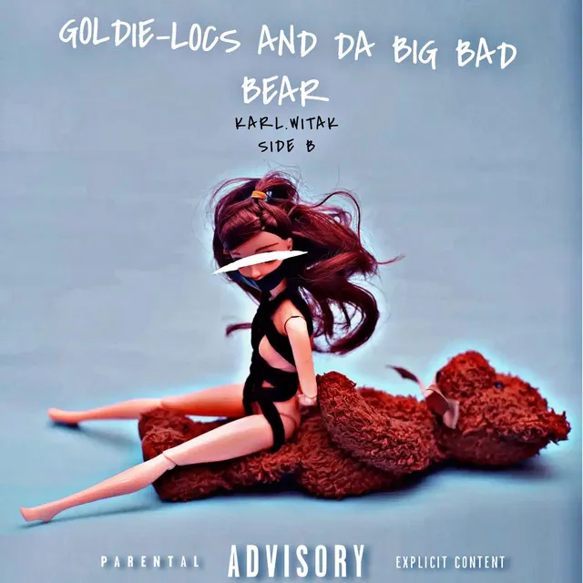 Goldie-Locs & da Big Bad Bear: Side B