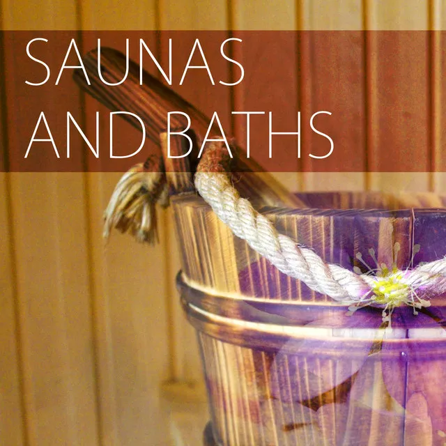 Saunas and Baths - Wellness Therapy Massage Music, Spa Songs Collection for Homes and Hotels