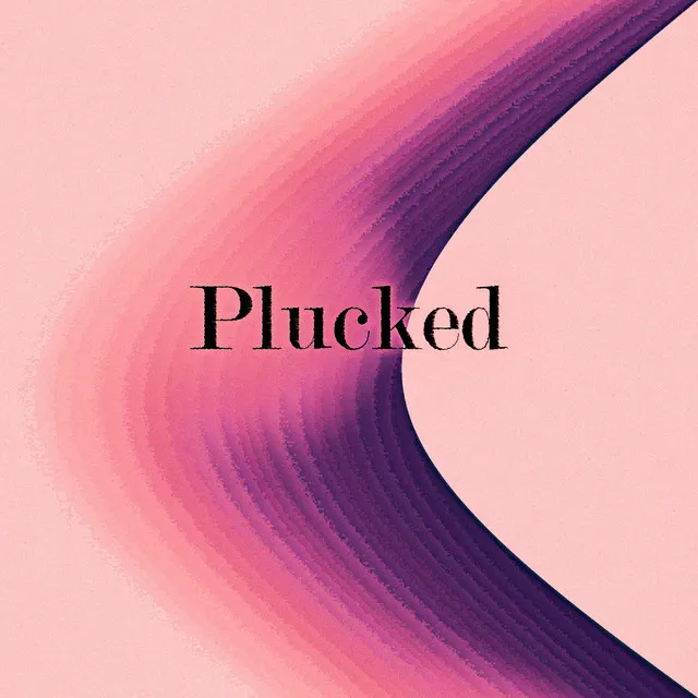 Plucked