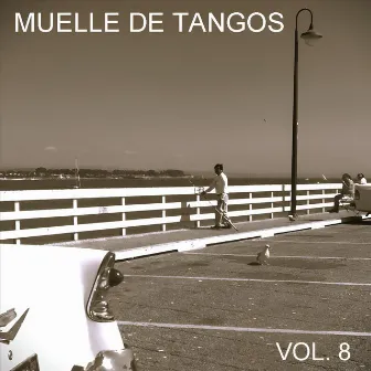 Muelle de Tangos Vol. 8 by Muelle de Tangos