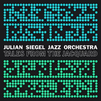 Tales from the Jacquard (Live) by Julian Siegel