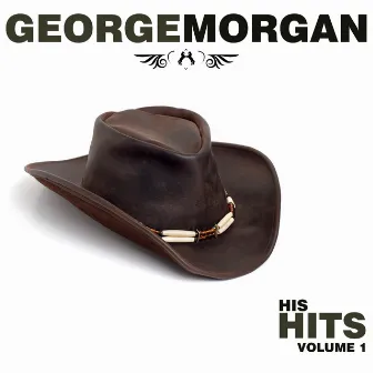 His Hits Volume 1 & Volume 2 by George Morgan